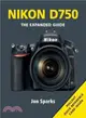 Nikon D750 ─ The Expanded Guide