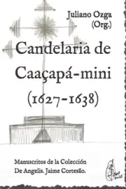 Candelria de Caaap-mini (1627-1638): MANUSCRITOS DA COLE??O DE ANGELIS Jaime Cor