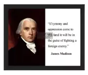 PRESIDENT JAMES MADISON TRYANNY AND OPPRESSION QUOTE 8X10 FRAMED PHOTO