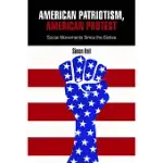 AMERICAN PATRIOTISM, AMERICAN PROTEST: SOCIAL MOVEMENTS SINCE THE SIXTIES