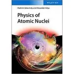 PHYSICS OF ATOMIC NUCLEI  2017 ZELEVINSKY 9783527413508 <華通書坊/姆斯>