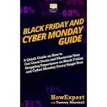 BLACK FRIDAY AND CYBER MONDAY GUIDE: A QUICK GUIDE ON HOW TO GET GREAT DEALS AND MAXIMIZE YOUR SHOPPING EXPERIENCE ON BLACK FRIDAY AND CYBER MONDAY EV