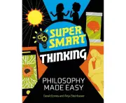 Super Smart Thinking: Philosophy Made Easy