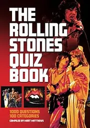 The The Rolling Stones Quiz Book: 1000 Questions 100 Categories