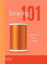 在飛比找三民網路書店優惠-Sewing 101: A Beginner's Guide