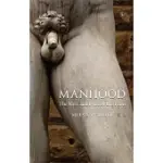 MANHOOD: THE RISE AND FALL OF THE PENIS