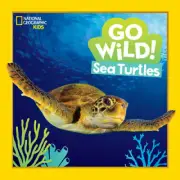 Go Wild! Sea Turtles (National Geographic Kids) (National Geographic Kids)