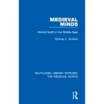 MEDIEVAL MINDS: MENTAL HEALTH IN THE MIDDLE AGES