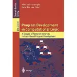 PROGRAM DEVELOPMENT IN COMPUTATIONAL LOGIC: A DECADE OF RESEARCH ADVANCES IN LOGIC-BASED PROGRAM DEVELOPMENT