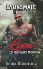 Lyonsmate - Book 1: The Lyon of Preyheart Mountain by Bluestone, Jenna