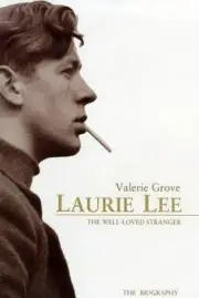 Laurie Lee: The Well-Loved stranger