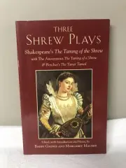 Three Shrew Plays: Shakespeare's The Taming of the Shrew with the Anonymous The