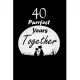 40 Purrfect years Together: Celebrate Blanc Writing Journal Lined For valentines day gifts, Commitment day To Write In Gift For Kitten cat Lovers