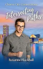 Intersecting Paths: An Insta Attraction Romance (Charm City Connections Book 2)