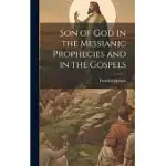 SON OF GOD IN THE MESSIANIC PROPHECIES AND IN THE GOSPELS