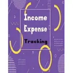 INCOME EXPENSE TRACKING: LOGBOOK LEDGER RECORD INCOME AND EXPENSES BY DAY WEEK AND MONTH HELP ORGANIZE PROFIT AND LOSS BALANCE MONEY YOUR PACKE