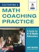 Cultivating a Math Coaching Practice: A Guide for K-8 Math Educators