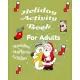 Holiday Activity Book for Adults Stocking Stuffers Edition: Under 10 dollar great Fun Activiy Book Great gift for kids featuring Jokes i spy, would yo