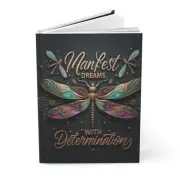 Manifest Dreams with Determination Hard Cover Journal Notebook Positive Message