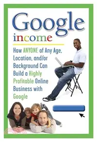 在飛比找三民網路書店優惠-Google Income: How Anyone of A