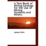 A TEXT-BOOK OF MINING GEOLOGY FOR THE USE OF MINING STUDENTS AND MINERS