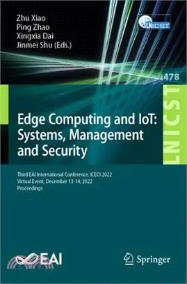 Edge Computing and Iot: Systems, Management and Security: Third Eai International Conference, Iceci 2022, Virtual Event, December 13-14, 2022, Proceed