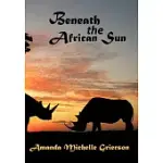 BENEATH THE AFRICAN SUN