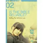 IS THE BIBLE RELIABLE?: BUILDING THE HISTORICAL CASE