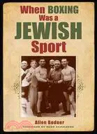 在飛比找三民網路書店優惠-When Boxing Was a Jewish Sport