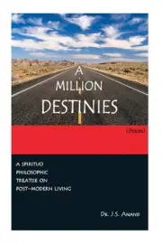 A MILLION DESTINIES [Poems]: Post-modern Text traversing the contingent and the
