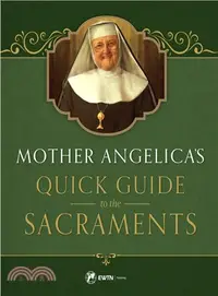 在飛比找三民網路書店優惠-Mother Angelica's Quick Guide 