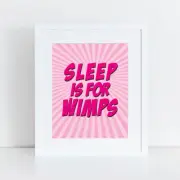 Sleep is for wimps girls nursery art pink - 10x8inch print