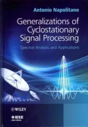 Generalizations of Cyclostationary Signal Processing : Spectral Analysis and ...
