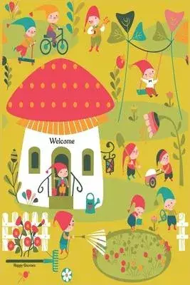 Happy Gnomes: Journal featuring cheerful gnomes, good gift for the gnome collector or new home owner, 100 lined pages, size 6