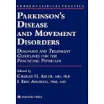 PARKINSON’S DISEASE AND MOVEMENT DISORDERS: DIAGNOSIS AND TREATMENT GUIDELINES FOR THE PRACTICING PHYSICIAN