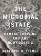 The Microbial State: Global Thriving and the Body Politic