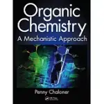 ORGANIC CHEMISTRY: A MECHANISTIC APPROACH