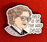 MRS DOUBTFIRE “Help Is On The Way Dear” Enamel Pin/Brooch