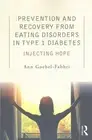 Prevention and Recovery from Eating Disorders in Type 1 Diabetes: Injecting Hope