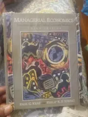 MANAGERIAL ECONOMICS: ECONOMIC TOOLS FOR TODAY'S DECISION By Paul G. Keat