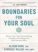 Boundaries for Your Soul ― How to Turn Your Overwhelming Thoughts and Feelings into Your Greatest Allies