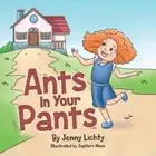 Ants In Your Pants by Lichty, Jenny