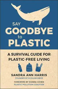 在飛比找誠品線上優惠-Say Goodbye to Plastic: A Surv