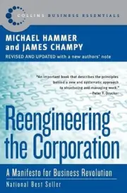 Rengineering the Corporation: A Manifesto for Business Revolution by Michael Ham