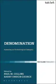 Denomination: Assessing an Ecclesiological Category by Rev Dr Paul M. Collins (E