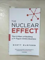 【書寶二手書T7／財經企管_CN3】THE NUCLEAR EFFECT: THE 6 PILLARS OF BUILDING A 7+ FIGURE ONLINE BUSINESS_OLDFORD, SCOTT