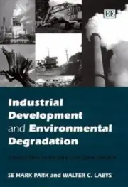 Industrial Development and Environmental Degradation : A Sourc on the Origins...