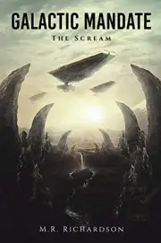 GALACTIC MANDATE: THE SCREAM By M R Richardson & Wrenn Simms **BRAND NEW**