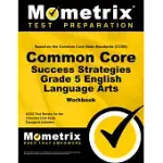 COMMON CORE SUCCESS STRATEGIES GRADE 5 ENGLISH LANGUAGE ARTS WORKBOOK: CCSS TEST REVIEW FOR THE COMMON CORE STATE STANDARDS INITIATIVE [WITH PAPERBACK
