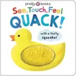 SEE, TOUCH, FEEL QUACK! (SEE, TOUCH, FEEL)